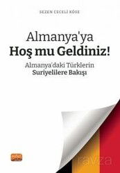 Almanya'ya Hoş mu Geldiniz? Almanya'daki Türklerin Suriyelilere Bakışı - Nobel Bilimsel
