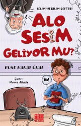 Alo Sesim Geliyor mu? / Selim'in Bilim Defteri - Aile Yayınları