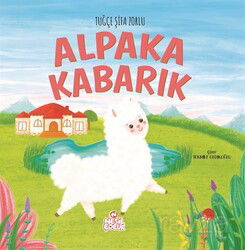 Alpaka Kabarık - Nesil Çocuk Yayınları