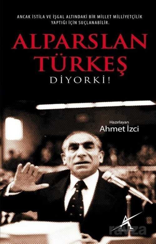 Alparslan Türkeş Diyor Ki! - 1