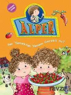 Alper Her Yemekten Yemem Gerekli mi? - Timaş Çocuk Yayınları