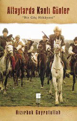 Altaylarda Kanlı Günler - Bilge Kültür Sanat