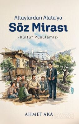 Altaylardan Alata'ya Söz Mirası - 1