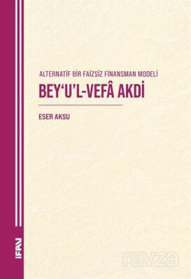Alternatif Bir Faizsiz Finansman Modeli Bey'u'l-Vefa Akdi - 1