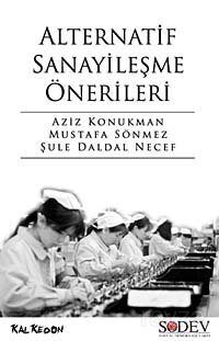 Alternatif Sanayileşme Önerileri - 1