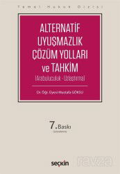 Alternatif Uyuşmazlık Çözüm Yolları ve Tahkim - Seçkin Yayıncılık