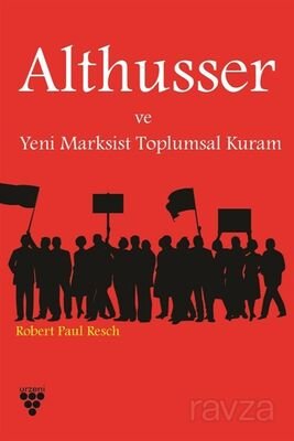Althusser ve Yeni Marksist Toplumsal Kuram - 1