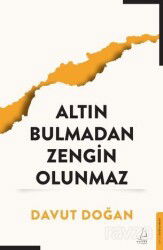 Altın Bulmadan Zengin Olunmaz - Destek Yayınları