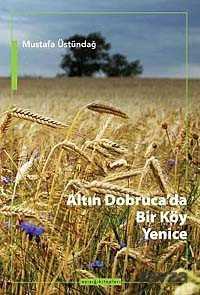 Altın Dobruca'da Bir Köy Yenice - Ayışığı Kitapları