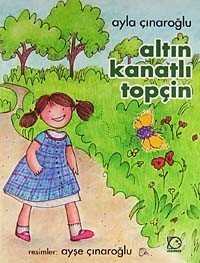 Altın Kanatlı Topçin - Uçanbalık Yayınları