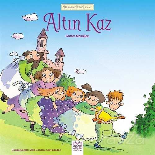 Altın Kaz / Dünyaca Ünlü Eserler - 1001 Çiçek Kitaplar