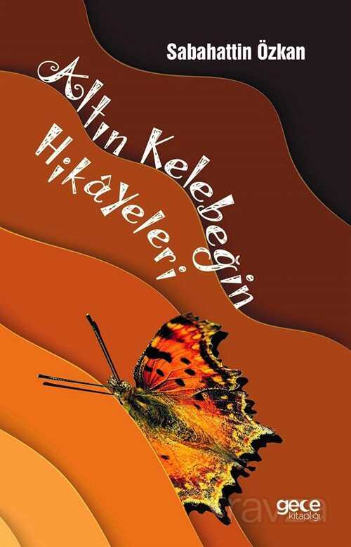 Altın Kelebeğin Hikayeleri - Gece Kitaplığı