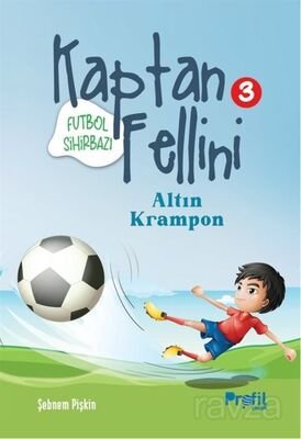 Altın Krampon / Futbol Sihirbazı Kaptan Fellini 3 - 1