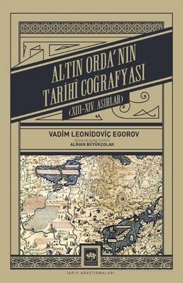 Altın Orda'nın Tarihî Coğrafyası (XIII - XIV. Asırlar) - 1