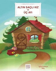 Altın Saçlı Kız ve Üç Ayı / Bebekler İçin Klasikler - 1001 Çiçek Kitaplar