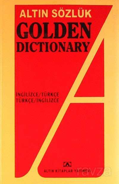Altın Sözlük Golden Dictionary İngilizce-Türkçe/Türkçe İngilizce Dönüşümlü - Altın Kitaplar