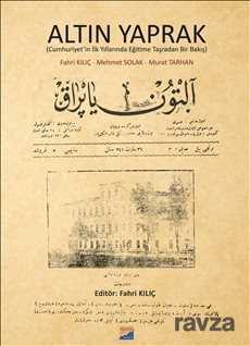 Altın Yaprak (Cumhuriyet'in İlk Yıllarında Eğitime Taşradan Bir Bakış) - 1