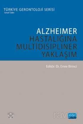 Alzheimer Hastalığına Multidisipliner Yaklaşım - Nobel Yayın Dağıtım