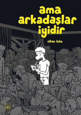 Ama Arkadaşlar İyidir - 1