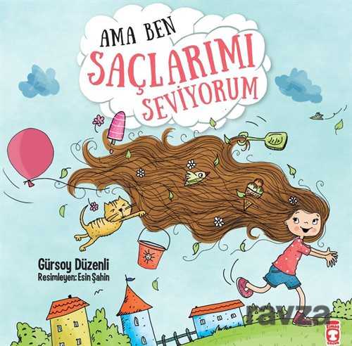 Ama Ben Saçlarımı Seviyorum - Timaş Çocuk Yayınları