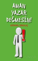 Aman Yazar Değmesin! - Armoni Yayıncılık