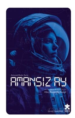 Amansız Ay / Astronot Kadın Serisi - 1