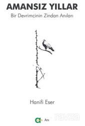 Amansız Yıllar - Bir Devrimcinin Zindan Anıları - Aram Yayınları