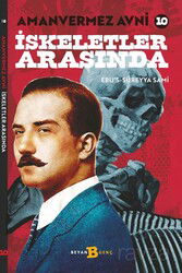 Amanvermez Avni 10 / İskeletler Arasında - Beyan Yayınları