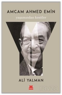 Amcam Ahmed Emin Yaşamından Kesitler - 1