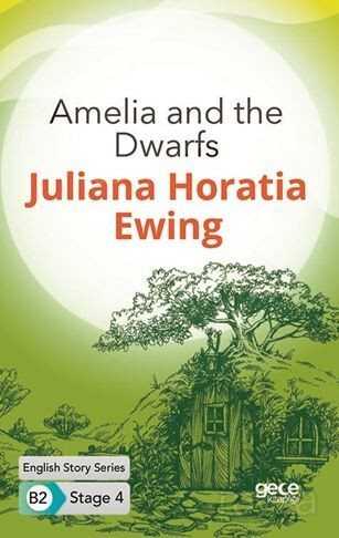Amelia and the Dwarfs / İngilizce Hikayeler B2 Stage 4 - Gece Kitaplığı