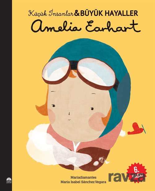 Amelia Earhart / Küçük İnsanlar Büyük Hayaller - 1