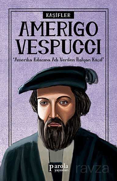 Amerigo Vespucci / Kaşifler - Parola Yayınları