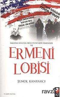 Amerika Birleşik Devletleri'nde Ermeniler ve Ermeni Lobisi - IQ Kültür Sanat Yayıncılık