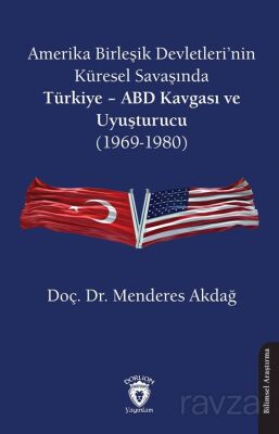 Amerika Birleşik Devletleri'nin Küresel Savaşında Türkiye ABD Kavgası ve Uyuşturucu (1969-1980) - 1