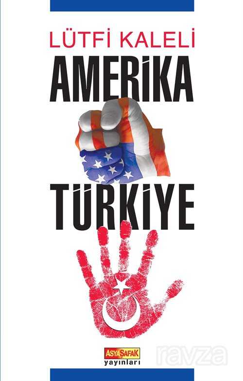 Amerika Türkiye - Asya Şafak Yayınları