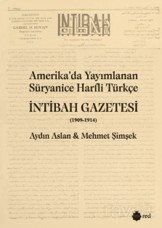 Amerika'da Yayımlanan Süryanice Harfli Türkçe İntibah Gazetesi (1909-1914) - 1