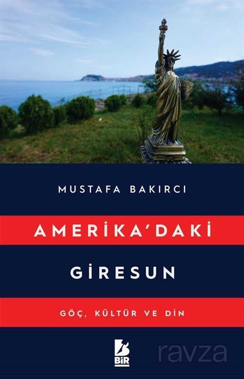 Amerikada'ki Giresun Göç Kültür Ve Din - Bir Yayıncılık