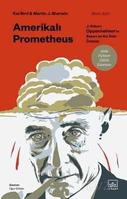 Amerikalı Prometheus: J. Robert Oppenheimer'ın Başarı ve Acı Dolu Öyküsü - 1