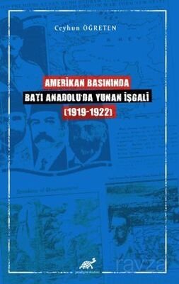 Amerikan Basınında Batı Anadolu 'da Yunan İşgali (1919-1922) - 1