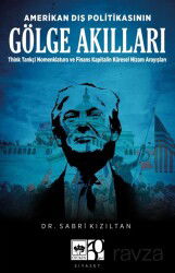 Amerikan Dış Politikasının Gölge Akılları - Ötüken Neşriyat