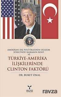 Amerikan Dış Politikasının Oluşum Sürecinde Başkanın Rolu ve Türkiye-Amerika İlişkilerinde Clinton F - 1