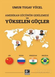 Amerikan Gücünün Gerilemesi ve Yükselen Güçler (Çin-Rusya-Hindistan-Brezilya) - Kaynak Yayınları