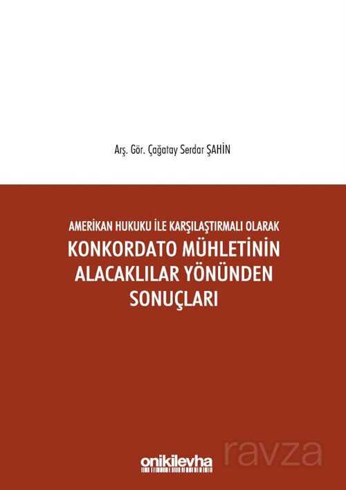 Amerikan Hukuku ile Karşılaştırmalı Olarak Konkordato Mühletinin Alacaklılar Yönünden Sonuçları - 1