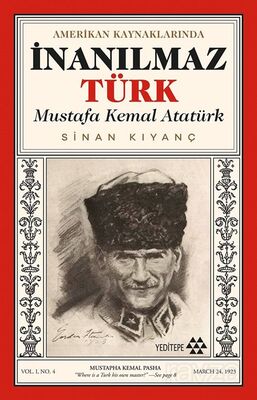 Amerikan Kaynaklarında İnanılmaz Türk Mustafa Kemal Atatürk - 1