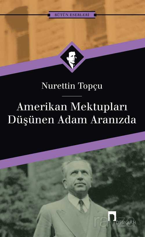 Amerikan Mektupları / Düşünen Adam Aranızda - Dergah Yayınları