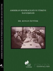 Amerikan Sendikacılığı ve Türkiye İlk İlişkiler - TÜSTAV (T. Sosyal Tarih Vakfı) Yayınları
