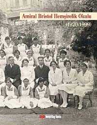 Amiral Bristol Hemşirelik Okulu Tarihi (1920-1999) (Ciltli) - 1