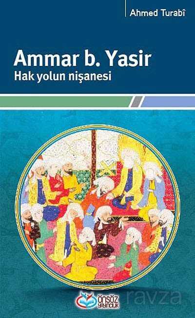 Ammar b. Yasir Hak Yolun Nişanesi - Önsöz Yayıncılık