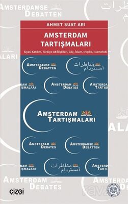 Amsterdam Tartışmaları (Siyasi Katılım, Türkiye-AB İlişkileri, Göç, İslam, Irkçılık, İslamofobi) - 1