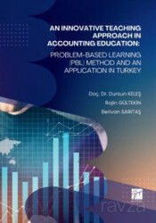 An Innovatıve Teachıng Approach In Accountıng Educatıon: Problem-Based Learnıng (Pbl) Method And An - Gazi Kitabevi